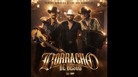Pancho Barraza llega “Borracho de besos” junto a Los Dos Carnales