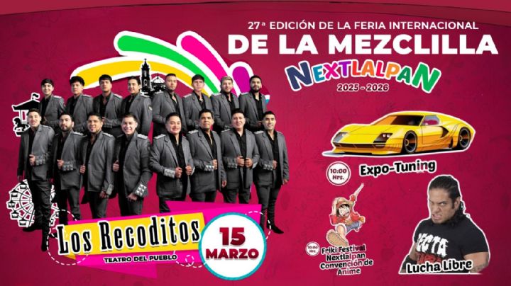 Feria de la Mezclilla Nextlalpan 2026: Programa completo de artistas y actividades GRATIS HOY 15 de marzo en el EDOMEX