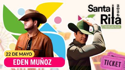 Feria Santa Rita Chihuahua 2026: Cartelera de artistas que darán concierto HOY 22 de mayo en el Teatro del Pueblo y el Palenque; precios