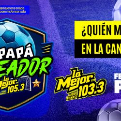¡El Papá Goleador de La Mejor 105.3!