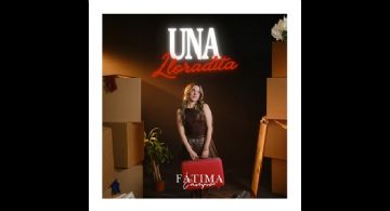 Vamos a echar “Una lloradita” con Fátima Campo