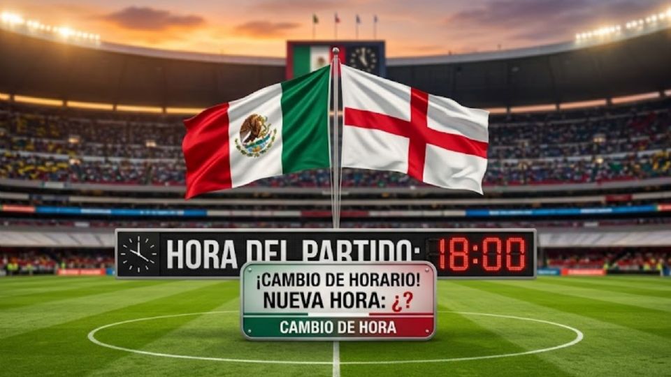 México vs. Inglaterra cambia de horario