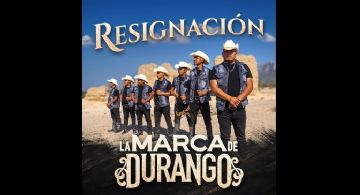 El desamor y la aceptación se hacen presentes en el nuevo tema de La Marca de Durango