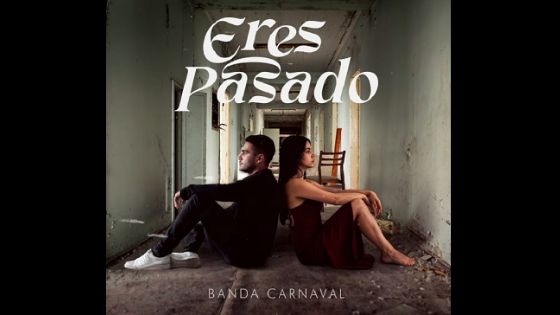 El nuevo tema de Banda Carnaval habla del amor que se juró dejar atrás